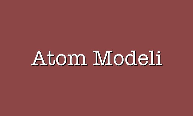 atom modeli